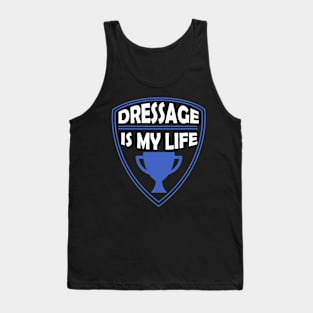 Dressage is my Life Gift Tank Top